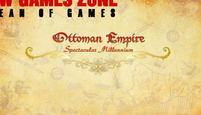 Ottoman Empire Spectacular Millennium Free Download PC Game
