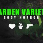 Garden Variety Body Horror Free Download Full Version PC Game