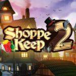 Shoppe Keep 2 Business and Agriculture RPG Simulation Free Download PC Game