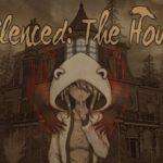 Silenced The House Free Download