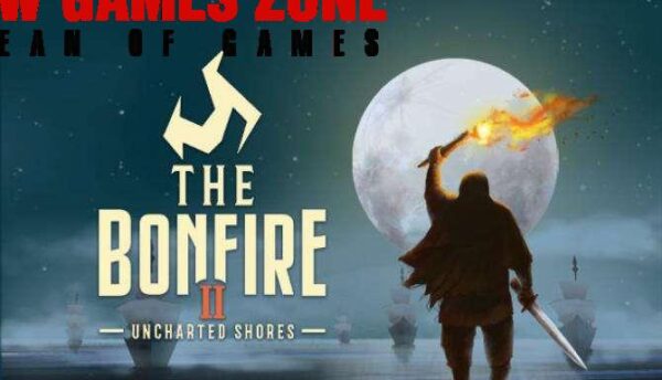 The Bonfire 2 Uncharted Shores Free Download