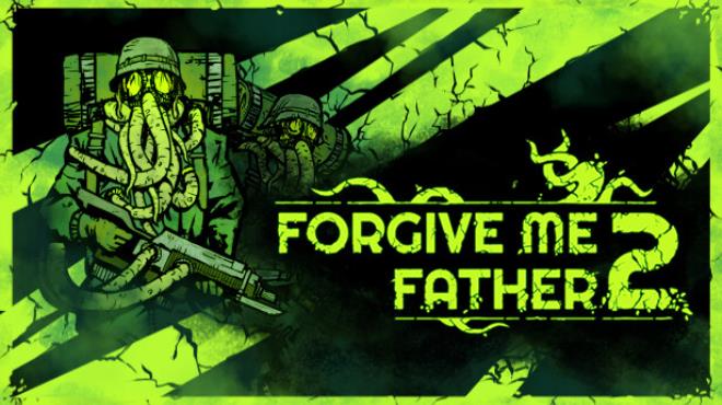 Forgive Me Father 2 Free Download